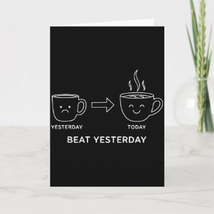 Gestern lustige Motivation übertreffen Kaffeeszene Karte