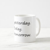 Gestern nicht morgen - Funny Kaffeetasse (VorderseiteRechts)
