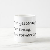 Gestern nicht morgen - Funny Kaffeetasse (Mittel)