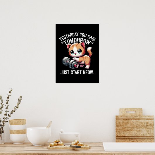 Gestern sagten Sie morgen, fangen Sie einfach an, Poster (Küche)