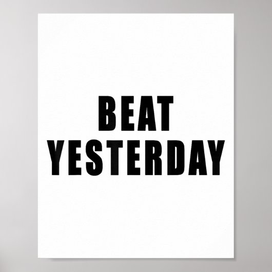 Gestern schlagen Motivationszitate  Poster (Vorne)