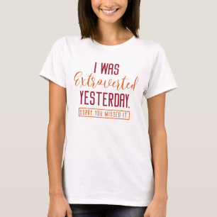 Gestern wurde ich ausgestoßen T-Shirt