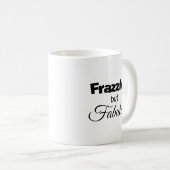 Gestresst aber Fabelhaft Kaffeetasse (VorderseiteRechts)