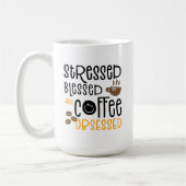Gestresst Gesegnet und Kaffee Süchtig, Kaffeetasse (Links)