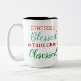 Gestresste gesegnete und wahre Kriminalität besess Zweifarbige Tasse