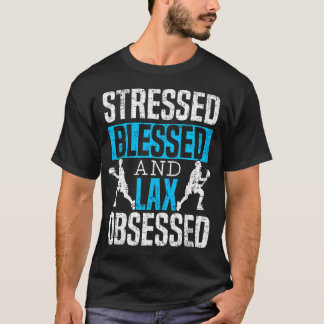 Gestresster Gesegneter Und Lax Besessener Lacrosse T-Shirt