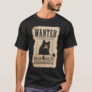 Gesucht tot oder lebendig Katze T-Shirt