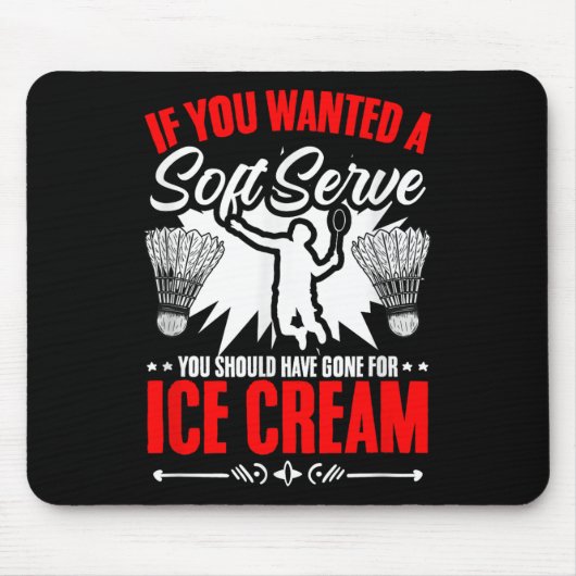 Gesucht wird ein Soft-Serve-Shuttle-Sport-Hobby-Ba Mousepad (Vorne)