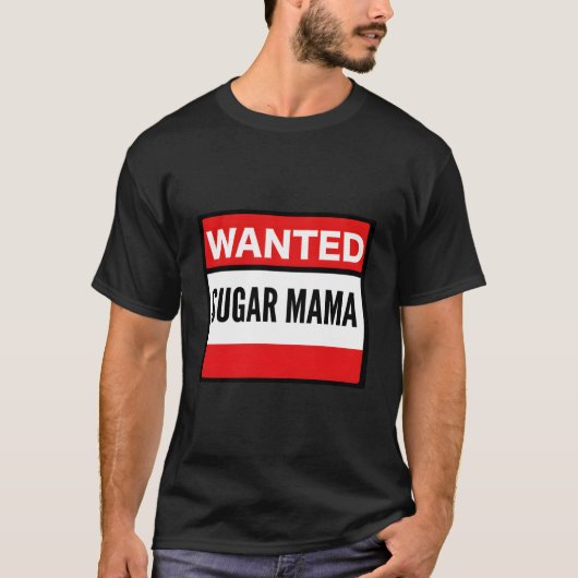 Gesuchte Zucker-Mama T-Shirt (Vorderseite)