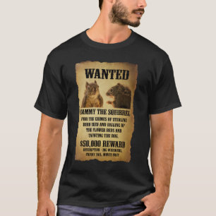 Gesuchtes Plakat mit Eichhörnchen T-Shirt