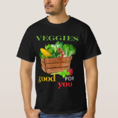 Gesund essen, Veggies sind gut für Sie T-Shirt (Vorderseite)