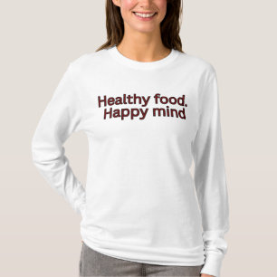 Gesunde Ernährung. Glücklicher Geist-Diät-Zitat T-Shirt