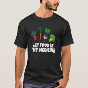 Gesunde Ernährung Karotte Lass Essen deine Medizin T-Shirt