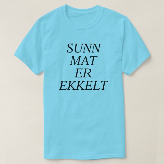 Gesunde Lebensmittel sind ekelhaft in norwegischem T-Shirt (Design vorne)
