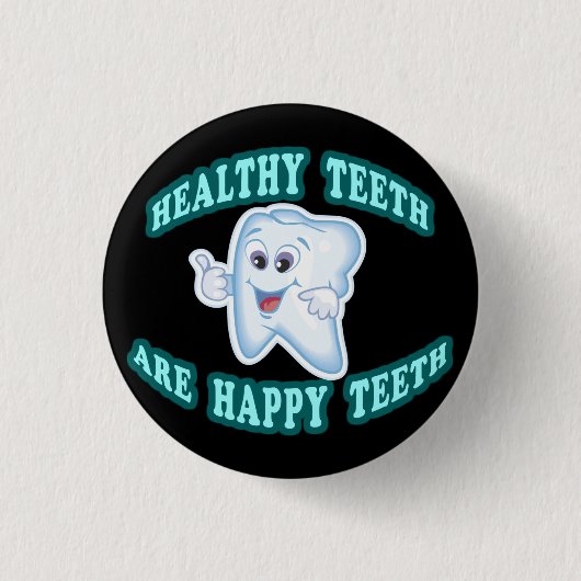 Gesunde Zähne sind glückliche Zähne Button (Vorderseite)