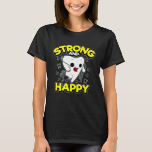 Gesunde Zähne - Stong and Happy Tooth - Zahnarzt T-Shirt