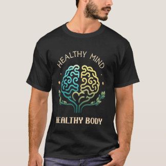 Gesunder Geist Gesunder Körper Psychische Gesundhe T-Shirt