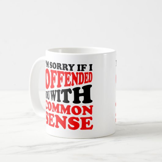 Gesunder Menschenverstand beleidigt Dich lustige S Kaffeetasse (Vorderseite Links)