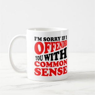 Gesunder Menschenverstand beleidigt dich Lustiger  Kaffeetasse