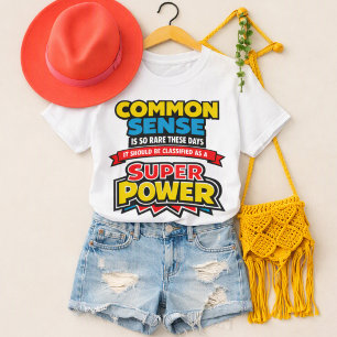 Gesunder Menschenverstand ist meine Superkraft Lus T-Shirt