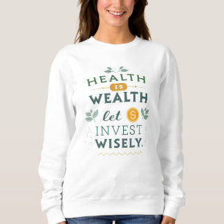 Gesundheit ist Wohlstand - kluge Typografie-Gestal Sweatshirt