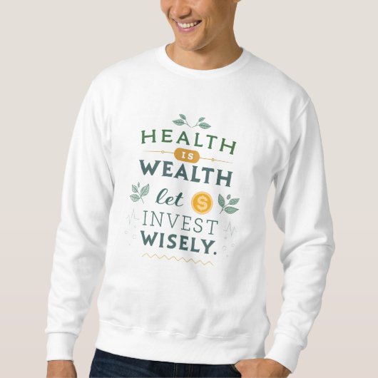 Gesundheit ist Wohlstand - kluge Typografie-Gestal Sweatshirt (Vorderseite)