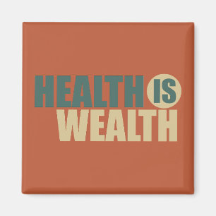 Gesundheit ist Wohlstand Magnet