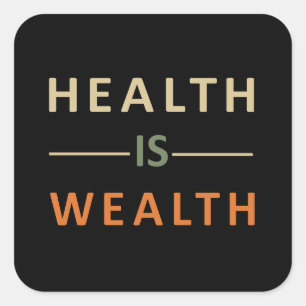 Gesundheit ist Wohlstand Quadratischer Aufkleber