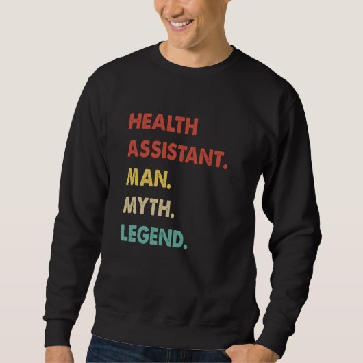 Gesundheitsassistent Mann Mythos Legende 1 Sweatshirt (Vorderseite)
