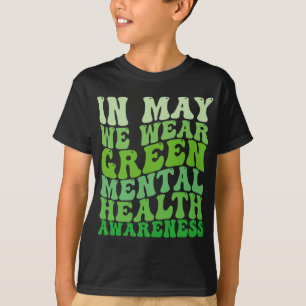 Gesundheitsbewusstsein Im Mai Tragen Wir Grün Psyc T-Shirt