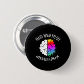 Gesundheitsprobleme glücklich Ende Stigma Bewussts Button (Vorne & Hinten)