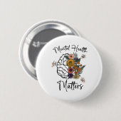 Gesundheitsprobleme Mental Health Awareness Button (Vorne & Hinten)