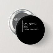 Gesundheitsprobleme Sie gut Sis positive Frauen Th Button (Vorne & Hinten)