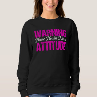 Gesundheitswarnung Heimkrankenpflege Krankenschwes Sweatshirt