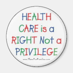 Gesundheitswesen ist ein Recht nicht ein Privileg Magnet