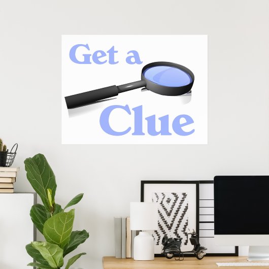 Get a Clue Poster (Heimbüro)