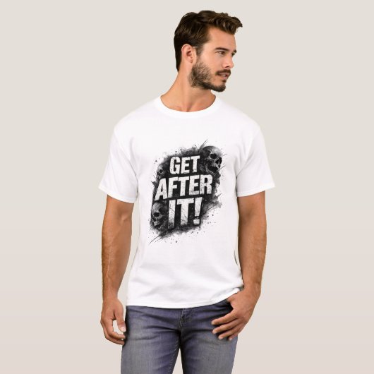 Get After It! T-Shirt (Vorne ganz)