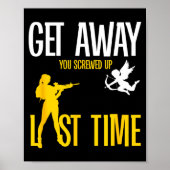 Get Away Cud You Screwed Up Last Time _ Valentines Poster (Vorne)