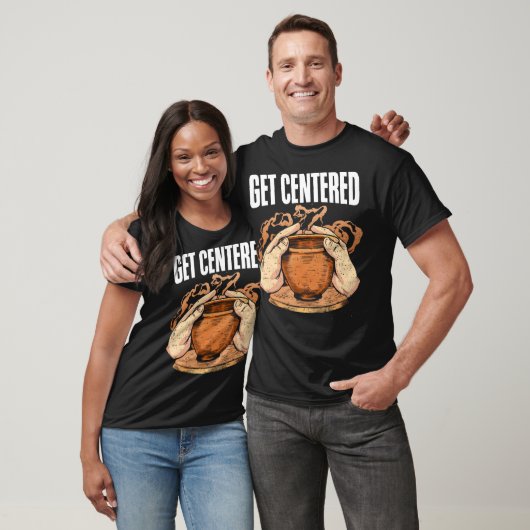 Get Centered Clay Kiln Pottery Wheel Funny Pottery T-Shirt (Unisex)
