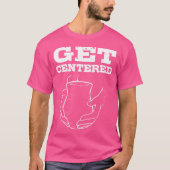 Get Centered For Pottery Makers Potters And Cerami T-Shirt (Vorderseite)