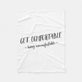 Get Comfortable Being Uncomfortable Insrational Mo Fleecedecke (Vorderseite)