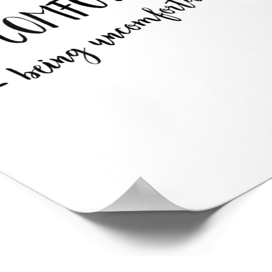 Get Comfortable Being Uncomfortable Insrational Mo Poster (Ecke)