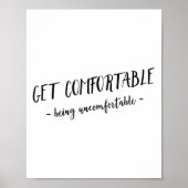 Get Comfortable Being Uncomfortable Insrational Mo Poster (Vorne)