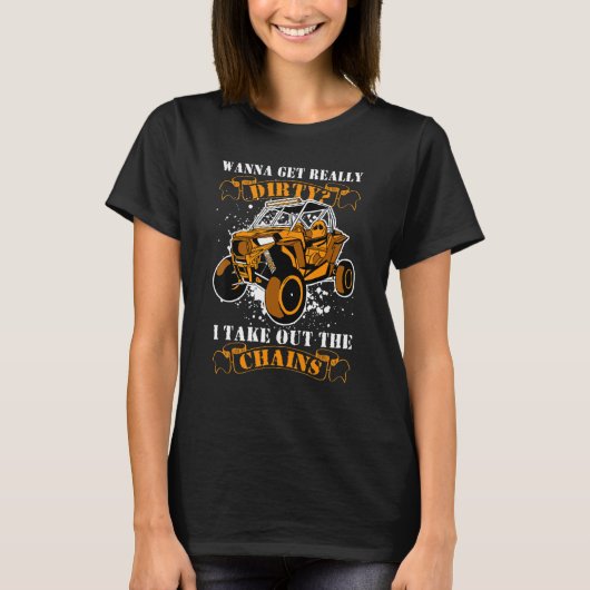 Get Dirty Get Chains Funny UTV SxS Side by Side SS T-Shirt (Vorderseite)