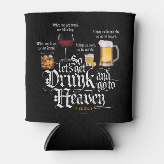 Get Drunk And Go To Heaven Dosenkühler (Vorderseite)