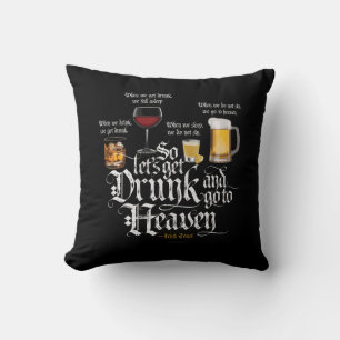 Get Drunk And Go To Heaven Kissen