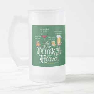 Get Drunk And Go To Heaven Mattglas Bierglas