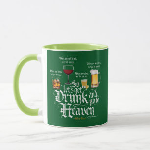Get Drunk And Go To Heaven Tasse