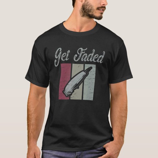 Get Faded Scissor Barbershop Cut Trim Beard T-Shirt (Vorderseite)