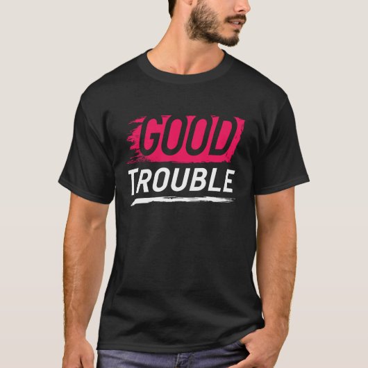 Get in Good Necessary Trouble Social Justice Equal T-Shirt (Vorderseite)